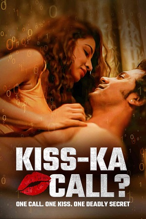 Kiss Ka Call (2025) Hindi Full Movie WEB-DL 480p - 720p - 1080p poster