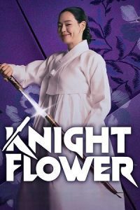 Knight Flower (Season 1) Dual Audio {Hindi-Korean} K-Drama Series 480p 720p & 1080p WEB-DL poster