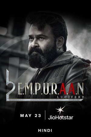 L2: Empuraan – JioHotstar (2025) DS4K WEB-DL Hindi-DD5.1 (Multi-Audio) 480p - 720p - 1080p poster