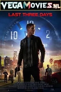 Last Three Days (2020) BluRay Dual Audio {Hindi-English} 480p - 720p - 1080p poster