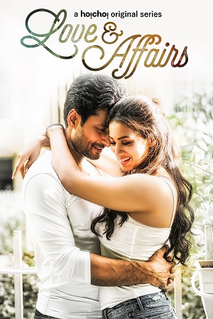 Love And Affairs (2020) S01 Complete Hindi WEB Series 480p - - 720p WEB-DL poster