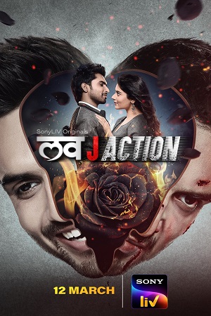 Love J Action (2021) Season 1 Hindi Complete SonyLiv Original WEB Series 480p - 720p HDRip poster