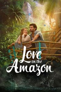Love On The Amazon (2026) {English with Subtitles} Full Movie WEB-DL 480p - 720p - 1080p poster