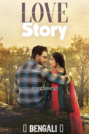 Love Story (2020) Bengali Full Movie WEB-DL 480p - 720p - 1080p poster