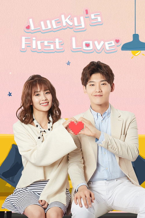 Lucky’s First Love (Season 1) Hindi ORG Dubbed C-Drama Series 480p 720p & 1080p WEB-DL poster