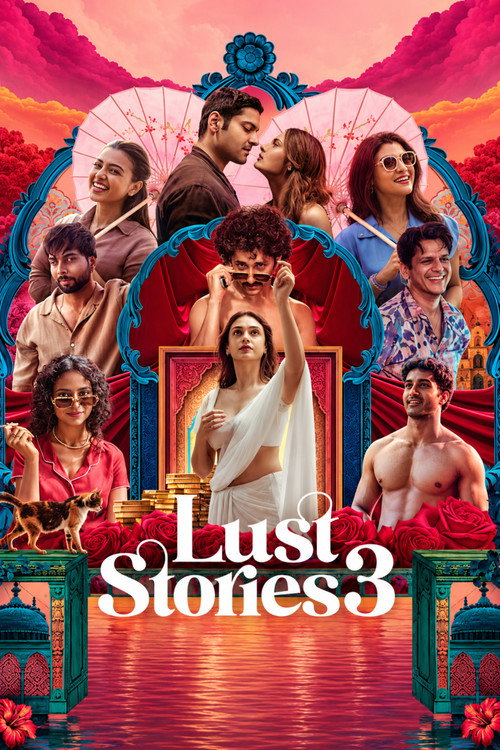 NetFlix Lust Stories 3 (2026) Hindi-DD5.1 Full Movie WEB-DL 480p - 720p - 1080p & 2160p 4K SDR poster