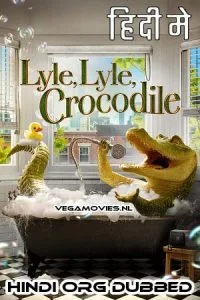 Lyle Lyle Crocodile (2022) Blu-Ray Hindi [DD 5.1] Full Movie 480p - 720p - 1080p - 2160p 4K poster