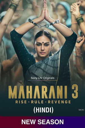 Maharani – 3 (2024) SonyLIV Original Hindi WEB Series 480p - 720p - 1080p WEB-DL poster