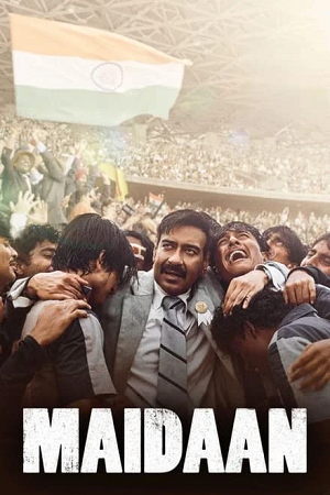 Maidaan (2024) AMZN WEB-DL [Hindi DD5.1] Full Movie 480p - 720p - 1080p - 2160p 4K poster