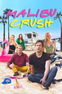 Malibu Crush (2022) WEB-DL Dual Audio {Hindi-English} 480p - 720p - 1080p poster