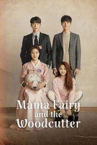 Mama Fairy and the Woodcutter (Season 1) Dual Audio {Hindi-Korean} K-Drama Series 480p 720p & 1080p WEB-DL poster