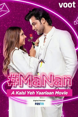 MaNan A Kaisi Yeh Yaariyan Movie (2022) Hindi Full Movie 480p - 720p - 1080p poster