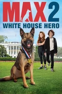 Max 2: White House Hero (2017) BluRay {English With Subtitles} Full Movie 480p - 720p - 1080p poster