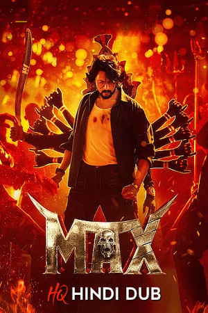 Max (2024) WEB-DL Dual Audio [Hindi HQ Dubbed– Kannada] Full Movie 480p - 720p - 1080p poster