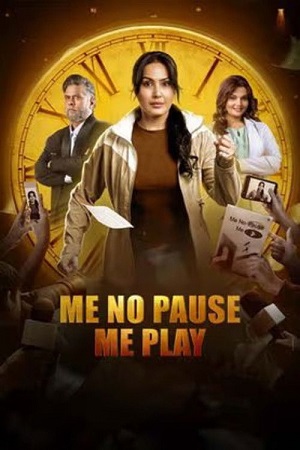 Me No Pause Me Play (2025) WEB-DL {Hindi DD5.1} Full Movie 480p - 720p - 1080p poster