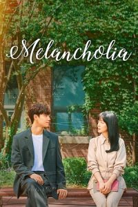 Melancholia (Season 1) Dual Audio {Hindi-Korean} K-Drama Series 480p 720p & 1080p WEB-DL poster