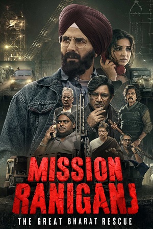 Mission Raniganj – Netflix (2023) Hindi DD5.1 Full Movie WEB-DL 480p - 720p - 1080p poster