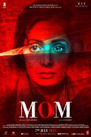 Mom (2017) Hindi Full Movie 480p - 720p - 1080p poster