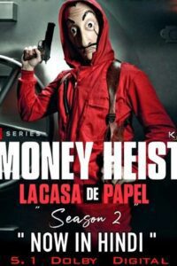 Money Heist (Season 2) Dual Audio [Hindi-English] Complete Netflix Web Series 480p - 720p - 1080p poster
