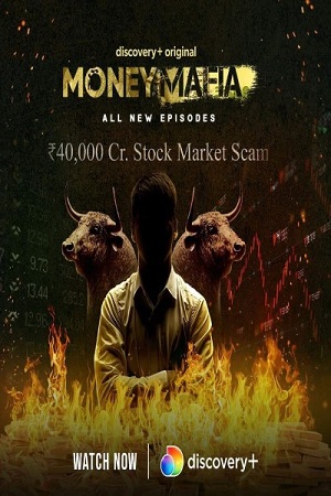 Money Mafia (Season 1 – 3) Hindi Complete Discovery+ Original WEB Series 480p - 720p HDRip poster