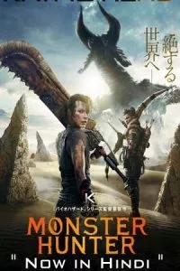 Monster Hunter (2020) Dual Audio {Hindi-English} 480p - 720p - 1080p poster