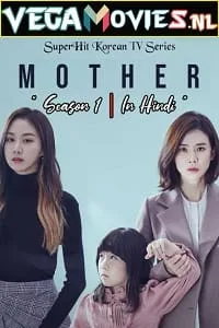 Mother (2018) Season 1 Hindi Dubbed Complete WEB Series 480p - 720p WEB-DL poster