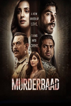 Murderbaad (2025) Hindi Full Movie WEB-DL 480p - 720p - 1080p poster