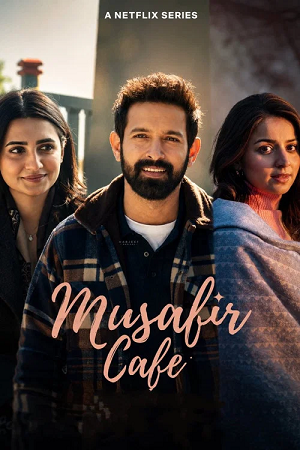 Musafir Cafe (Season 1) Hindi-DD5.1 NetFlix Complete Series 720p & 1080p WEB-DL poster