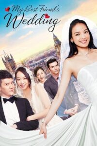 My Best Friend’s Wedding (2016) WEB-DL Dual Audio {Hindi-English} 480p - 720p - 1080p poster