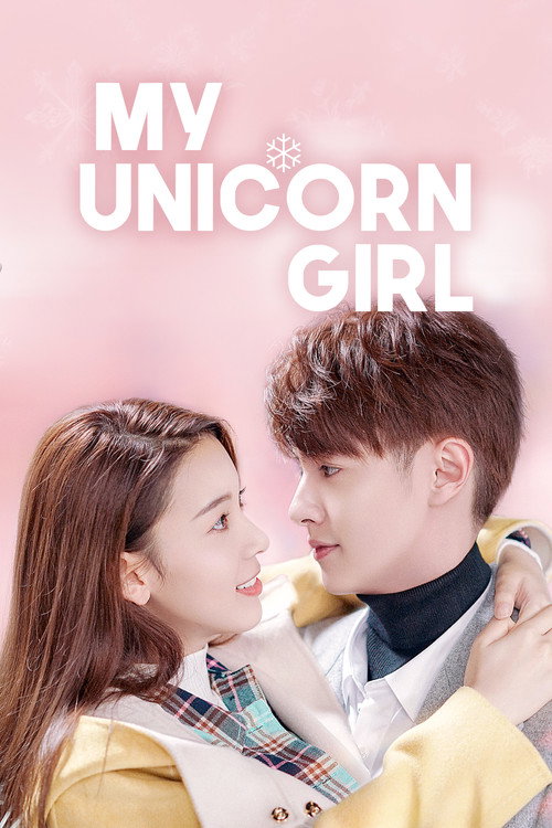 My Unicorn Girl (Season 1) Hindi ORG Dubbed C-Drama Series 480p 720p & 1080p WEB-DL poster