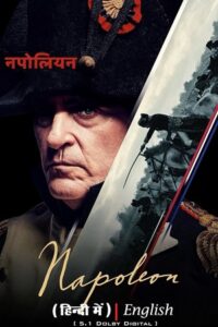 Napoleon (2023) Dual Audio [Hindi ORG. + English] WeB-DL 480p - 720p - 1080p - 2160p 4K-SDR poster