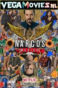 Narcos: Mexico (Season 1 – 2) Dual Audio {Hindi-English} Complete Netflix WEB Series 480p - 720p HDRip poster