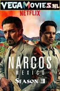 Narcos: Mexico (Season 3) Dual Audio [Hindi-English] Complete Netflix Web Series 480p - 720p poster