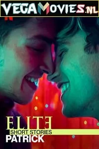 Elite: Short Stories 2 – Netflix Original (2021) Dual Audio {Hindi-English} 480p - 720p WEB-DL poster