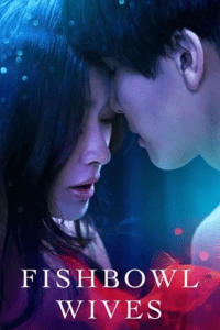 [18+] Fishbowl Wives (2022) Season 1 Hindi Dubbed (ORG) All Episodes Netflix Original WEB-Series 480p - 720p - 1080p WEB-DL poster