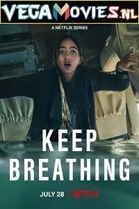 Keep Breathing – Netflix Original (2022) Dual Audio {Hindi-English} 480p - 720p - 1080p WEB-DL poster