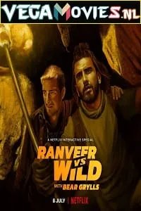 Ranveer vs Wild with Bear Grylls – Netflix Original (2022) poster