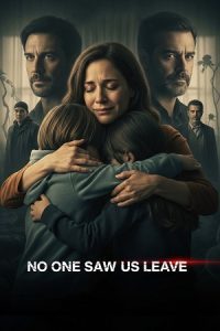 No One Saw Us Leave (2025) poster