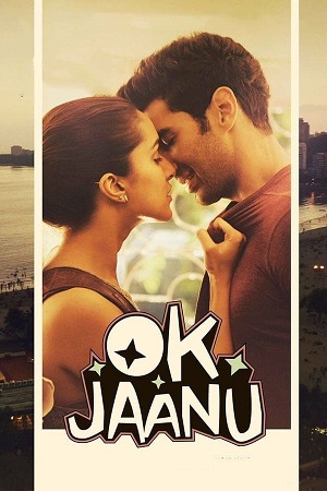 OK Jaanu (2017) Blu-Ray {Hindi DD5.1} Full Movie 480p - 720p - 1080p poster