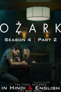Ozark (Season 4 : Part 1 – 2) Dual Audio {Hindi-English} Netflix Series 480p - 720p - 1080p WEB-DL poster