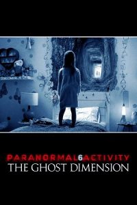 Paranormal Activity: The Ghost Dimension (2015) UNRATED Blu-Ray Dual Audio {Hindi-English} 480p - 720p - 1080p poster