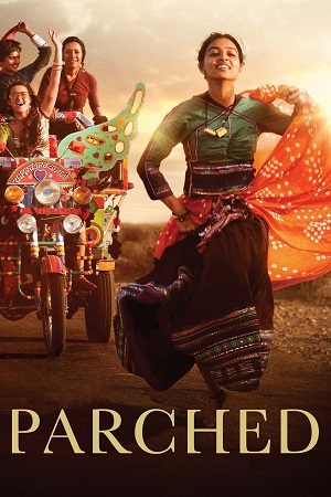 Parched (2015) Netflix WEB-DL {Hindi DD5.1} Full Movie 480p - 720p - 1080p poster