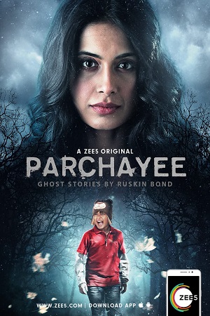 Parchhayee: Ghost Stories by Ruskin Bond (2019) S01 Hindi Complete ZEE5 Series 480p - 720p HDRip poster
