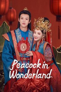 Peacock in Wonderland (Season 1) Hindi ORG Dubbed C-Drama Series 480p 720p & 1080p WEB-DL poster