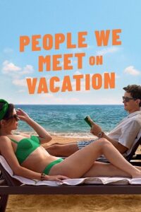 People We Meet on Vacation (2026) WEB-DL Dual Audio {Hindi-English} 480p - 720p - 1080p – NetFlix FiLM poster