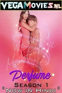 Perfume (2019) Season 1 Hindi Dubbed 480p - 720p WEB-DL poster