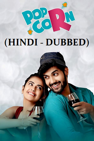 Pop Corn (2023) UNCUT AMZN WEB-DL ORG. Dual Audio [Hindi – Telugu] Full Movie 480p - 720p - 1080p poster