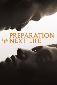 Preparation for the Next Life (2025) poster