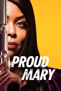 Proud Mary (2018) Dual Audio [Hindi ORG. + English] WeB-DL 480p - 720p - 1080p poster