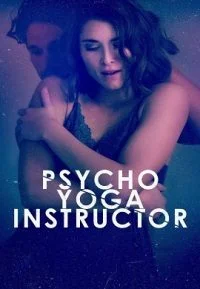 Psycho Yoga Instructor (2020) Full Movie In English BluRay 480p - 720p ESubs poster